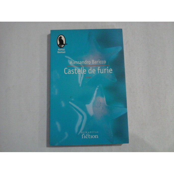    Castele  de  furie (roman)  -  Alessandro  BARICCO 